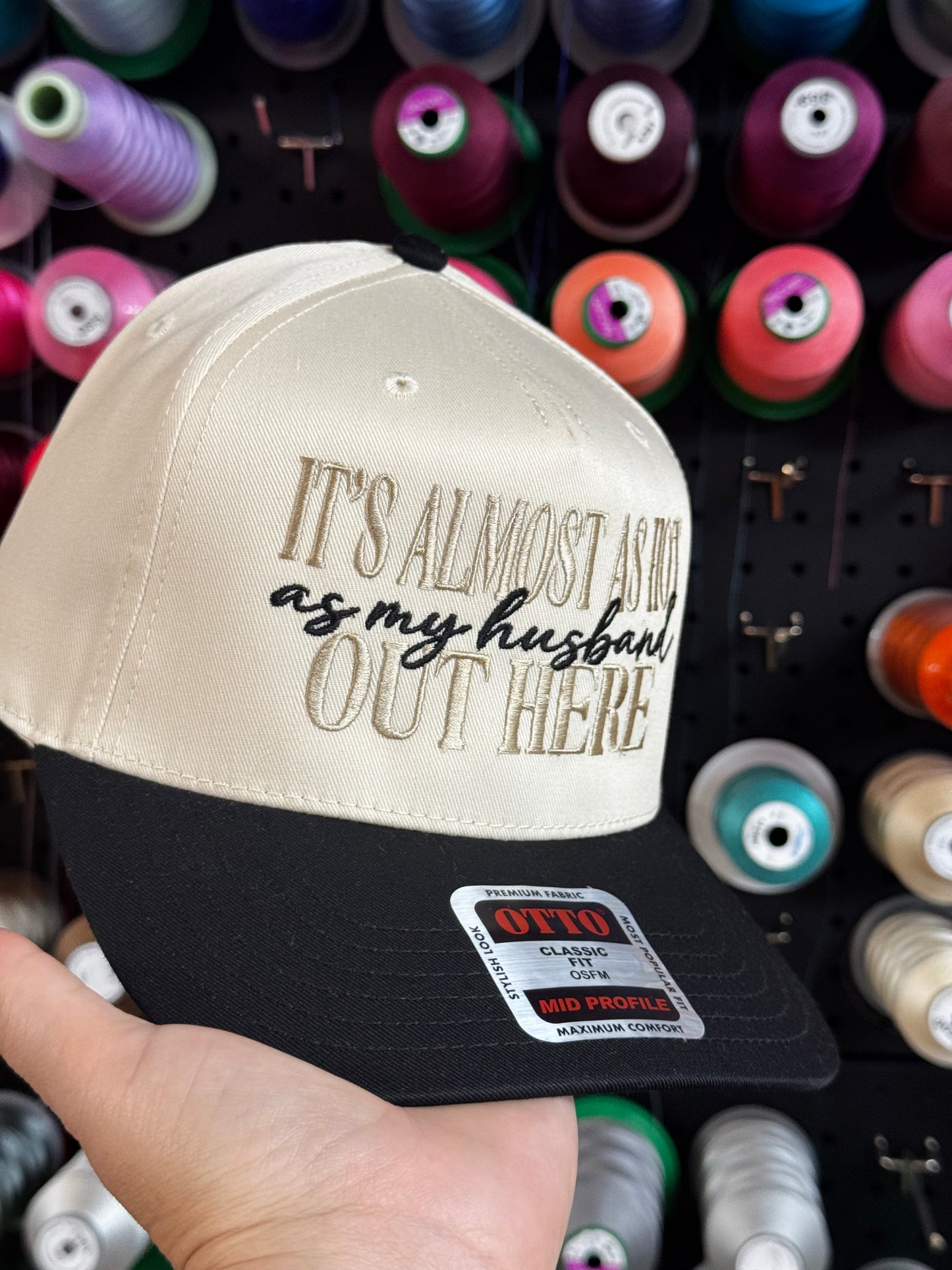 t’s Almost as Hot as My Husband Out Here Hat