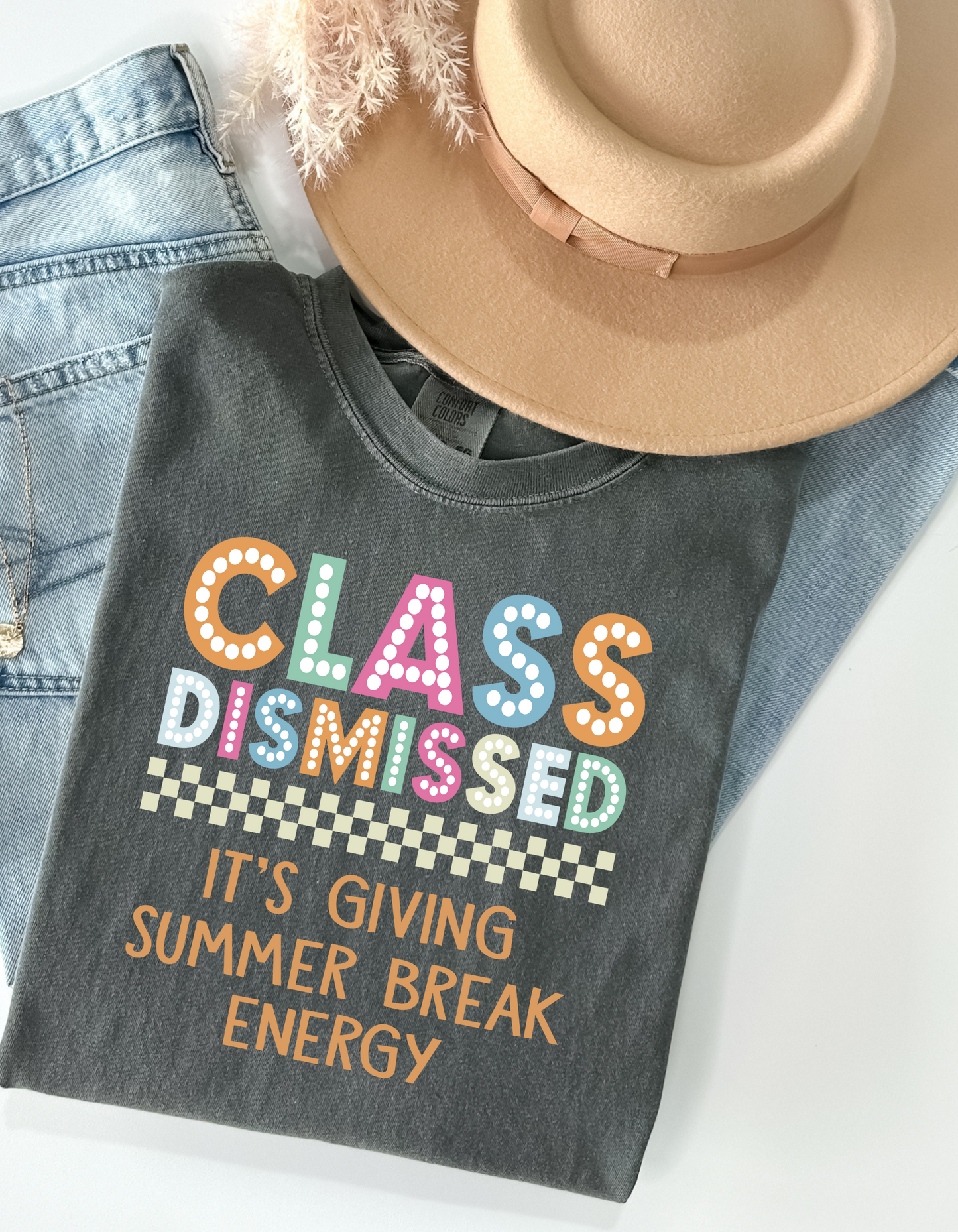Class Dismissed Last day of school DTF and Sublimation Transfer