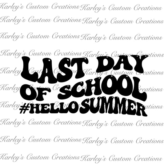 Last day of school hello summer DTF and Sublimation Transfer