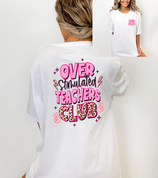 Over Stimulated Teachers Club  DTF and Sublimation Transfer