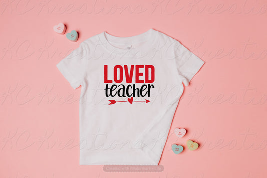 Loved Teacher Valentine DTF and Sublimation Transfer