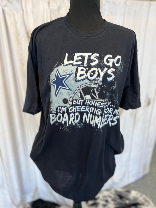 Dallas Cowboy Let’s go boys but really I’m cheering for my board numbers Tshirt on Tultex Poly rich tee