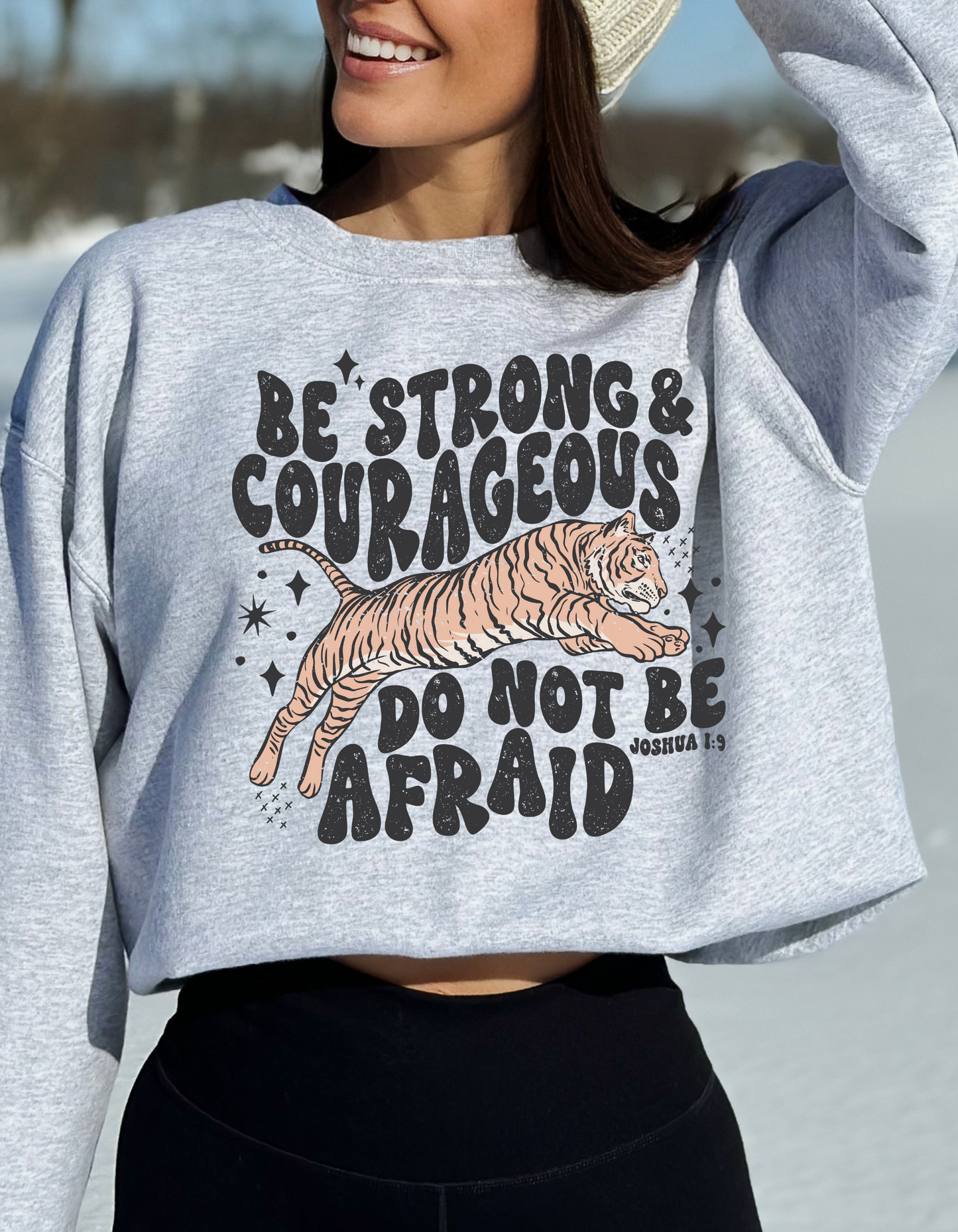 Be Strong and Courageous Do not be Afraid DTF and Sublimation Transfer