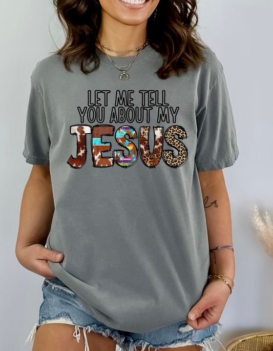 Let Me Tell You About My Jesus DTF and Sublimation Transfer