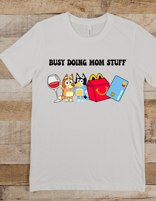 Busy Doing Mom Stuff Bluey and wine DTF and Sublimation Transfer