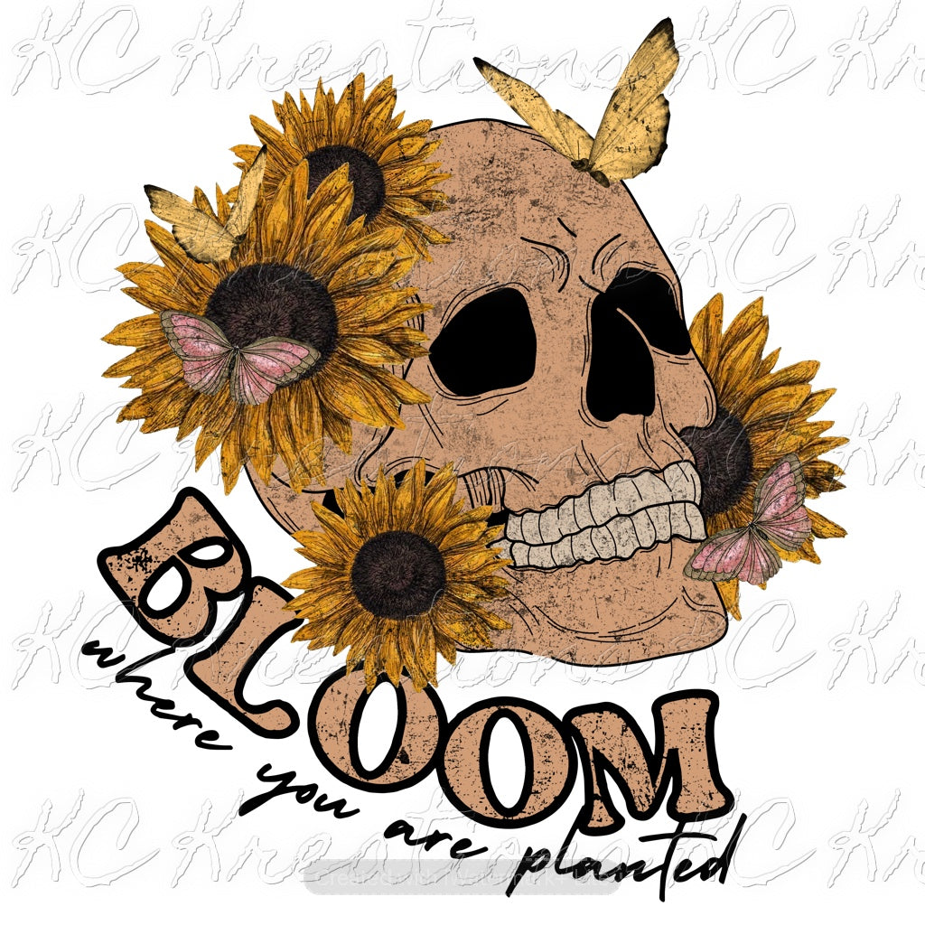 Bloom where you are planted skull sublimation transfer