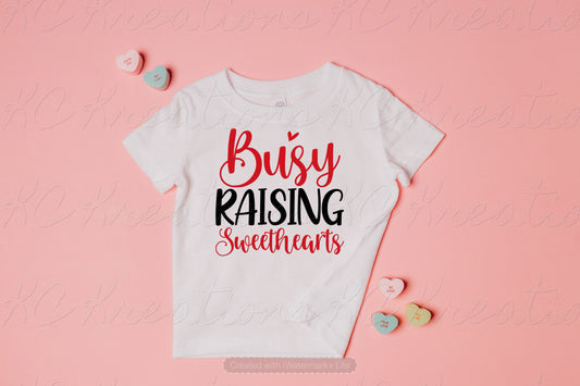 Busy Raising sweethearts- Valentine DTF and Sublimation Transfer