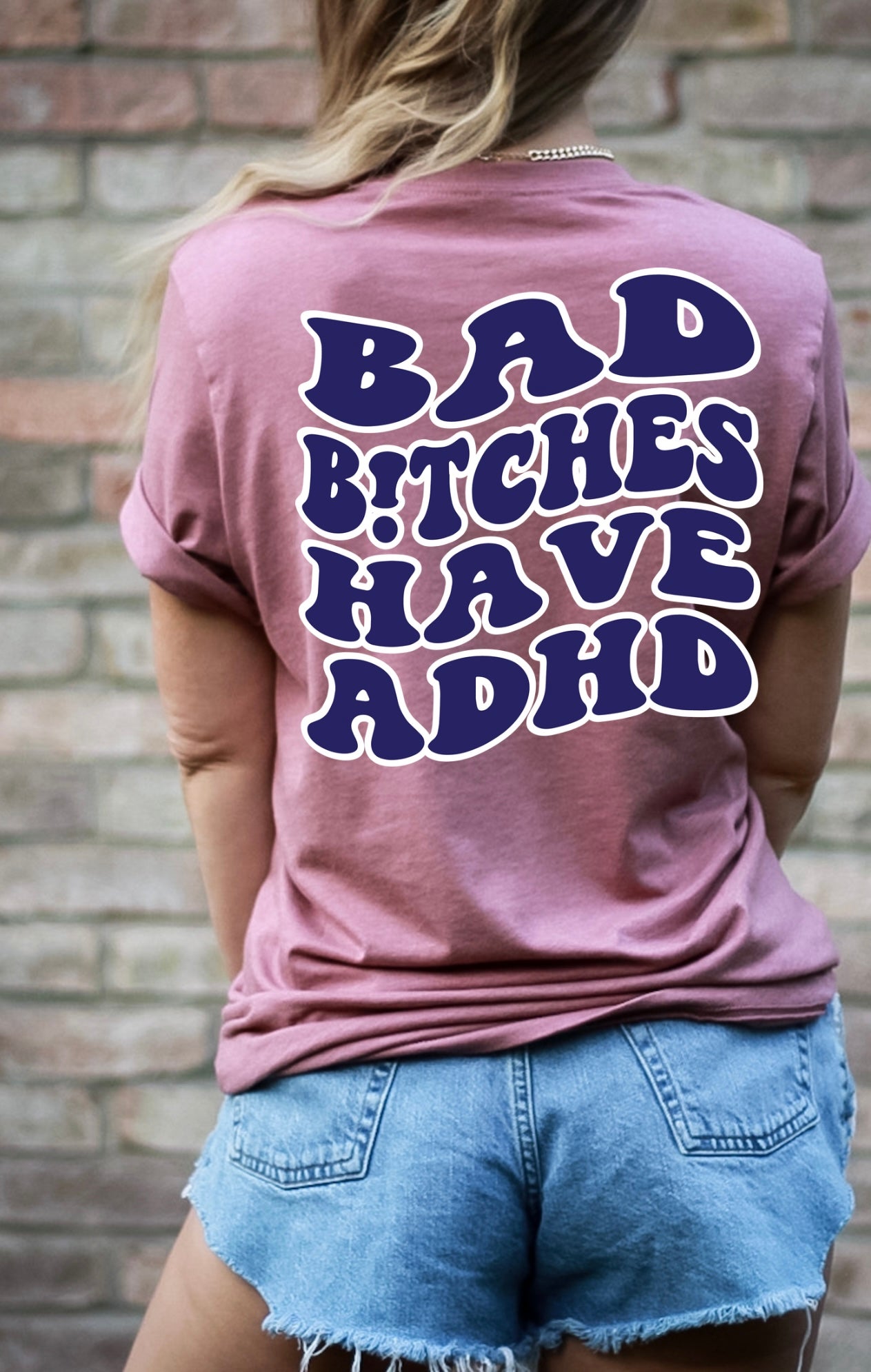 Bad Bitches Have ADHD DTF or Sublimation Transfer