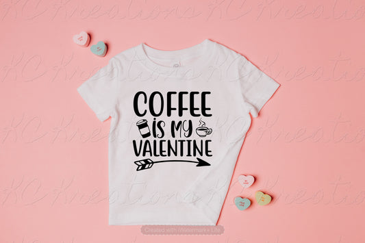 Coffee is my Valentine- Valentine DTF and Sublimation Transfer