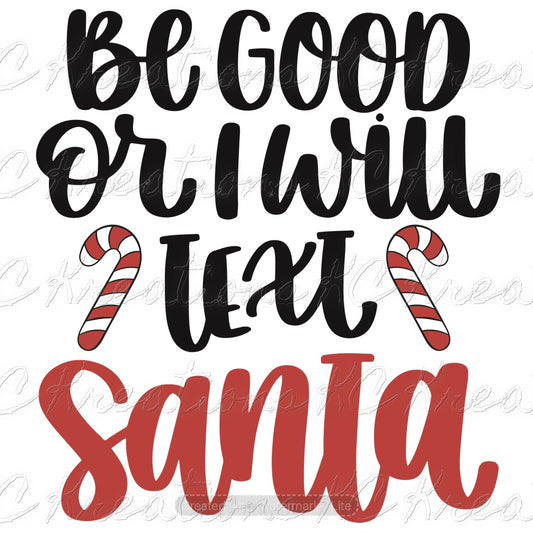 Be good or I will text Santa Christmas DTF Transfer